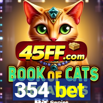 354 bet